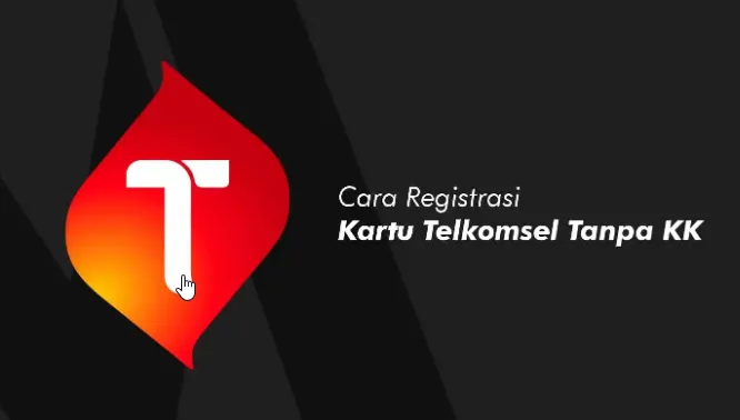 Cara Aktivasi Kartu Telkomsel Jika Lupa Nomor Induk Kependudukan (NIK) dan Kartu Keluarga (KK)